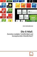 Die E-Mail: Zwischen medialer Schriftlichkeit und konzeptioneller Mündlichkeit? 3639267575 Book Cover