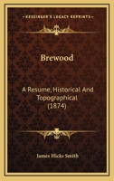 Brewood: A R�sum� Historical and Topographical (Classic Reprint) 116459124X Book Cover
