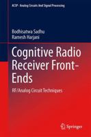 Cognitive Radio Receiver Front-Ends: RF/Analog Circuit Techniques 1461492955 Book Cover