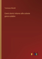 Cenni storici intorno alle colonie greco-calabre (Italian Edition) 3563231834 Book Cover