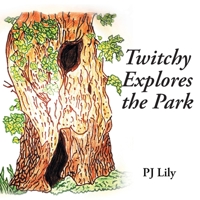 Twitchy Explores the Park 1662475829 Book Cover