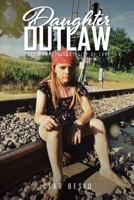Daughter Outlaw: Book One: The Brutality of Love 1639614540 Book Cover