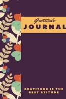 Gratitude Journal, Gratitude is thes best atitude 1654767301 Book Cover
