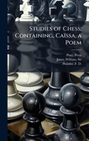 Studies of Chess; Containing, Caissa, a Poem B0FJYRR25G Book Cover