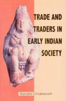 Trade and Traders in Early Indian Society 0367529785 Book Cover