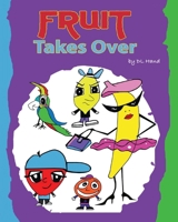 Fruit Takes Over 173202121X Book Cover