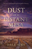 Dust of a Distant Mesa 1949021947 Book Cover