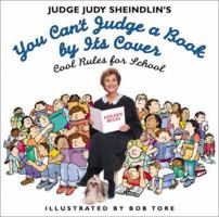 Judge Judy Sheindlin's You Can't Judge a Book by Its Cover: Cool Rules for School 0060294833 Book Cover