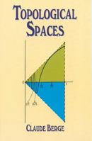 Topological Spaces: Including a Treatment of Multi-Valued Functions, Vector Spaces and Convexity 0486696537 Book Cover