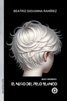 El niño del pelo blanco (Colección Digital de Microficción femenina: Breves y contundentes) (Spanish Edition) 8412885503 Book Cover