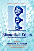 Biomedical Ethics: Humanist Perspectives of Humanism Today 1591024234 Book Cover