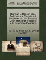 Thurman L. Dodson et al., Petitioners, v. Theodore J. Scheve et al. U.S. Supreme Court Transcript of Record with Supporting Pleadings 1270650564 Book Cover