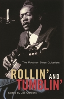 Rollin' and Tumblin' : The Postwar Blues Guitarists