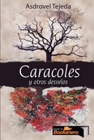 Caracoles y otros desvelos 1329558383 Book Cover
