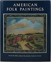 American Folk Paintings: Paintings and Drawings Other Than Portraits from the Abby Aldrich Rockefeller Folk Art Center (Abby Aldrich Rockefeller Fol) 0821216201 Book Cover