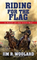 Riding for the Flag (American Civil War #2) 0786034815 Book Cover