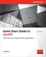 Quick Start Guide to JavaFX 0071808965 Book Cover