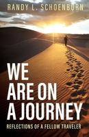 We Are on a Journey: Reflections of a Fellow Traveler B0F12VSY3H Book Cover