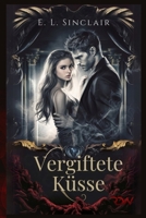Vergiftete Küsse. (German Edition) B0DXVKDWRJ Book Cover