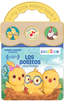 Canticos Little Chickies / Los Pollitos - Bilingual / Bilingüe 3-Button Sound Board Book for Babies and Toddlers 1646383419 Book Cover