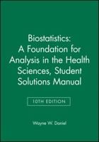Biostatistics: A Foundation for Analysis in the Health Sciences—Student Solutions Manual 047010581X Book Cover