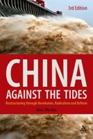 China Against the Tides: Restructuring through Revolution, Radicalism and Reform 0826464211 Book Cover