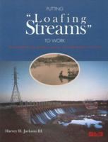 Putting Loafing Streams To Work: The Building of Lay, Mitchell, Martin, and Jordan Dams, 1910-1929 081730889X Book Cover