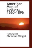 American Men of Letters: 1660-1896 0469648783 Book Cover
