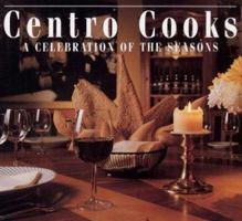 Centro Cooks: A Celebration Of The Seasons 0679308237 Book Cover