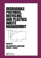 Degradable Polymers, Recycling, and Plastics Waste Management (Plastics Engineering, 29) 0824796683 Book Cover