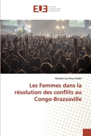 Les Femmes dans la résolution des conflits au Congo-Brazzaville 6139505658 Book Cover