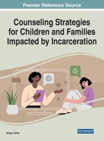 Counseling Strategies for Children and Families Impacted by Incarceration 1799892093 Book Cover