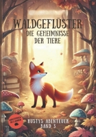 Waldgeflüster - Die Geheimnisse der Tiere: Rustys Abenteuer (German Edition) B0F1CTDXFX Book Cover
