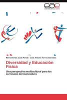 Diversidad y Educación Física: Una perspectiva multicultural para los currículos de licenciatura 3847368370 Book Cover