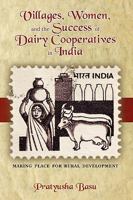 Villages, Women, and the Success of Dairy Cooperatives in India Making Place for Rural Development 160497625X Book Cover