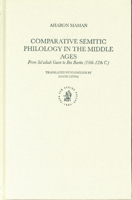 Comparative Semitic Philology In The Middle Ages: From Sa'adiah Gaon To Ibn Barun (10th-12th C.) (Studies in Semitic Languages and Linguistics) 9004136207 Book Cover