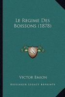 Le Regime Des Boissons (1878) 1166794245 Book Cover