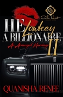 He Lowkey A Billionaire 2: An Arranged Marriage: The Finale B0GSB4Z2XD Book Cover