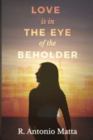 Love Is in the Eye of the Beholder 1735606456 Book Cover