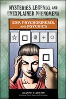 ESP, Psychokinesis, and Psychics (Mysteries, Legends, and Unexplained Phenomena) 0791093883 Book Cover