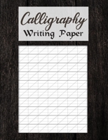 Calligraphy Writing Paper: Blank Lined Handwriting Calligraphy Practice Journal for Adults & Kids 1661556620 Book Cover