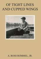 Of Tight Lines and Cupped Wings 1637927673 Book Cover
