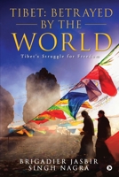 Tibet: Betrayed by the World : Tibet's Struggle for Freedom 1636335160 Book Cover