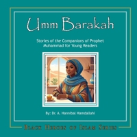 Umm Barakah: Stories of the Companions of Prophet Muhammad for Young Readers (Black Heros of Islam) B0GMYL9GFW Book Cover