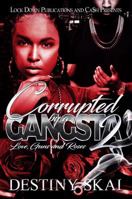 Corrupted by a Gangsta 2: Love, Guns and Roses 1949138313 Book Cover