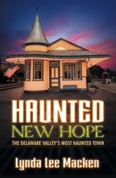 Haunted New Hope (New Edition): The Delaware's Valley Most Haunted Town 1736006924 Book Cover