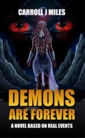 Demons Are Forever: A Novel Based on Real Events 1962905292 Book Cover