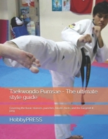 Taekwondo Pumsae - The ultimate style guide: Covering the basic stances, punches, blocks, kicks and the taegeuk il jang B088N41RCF Book Cover