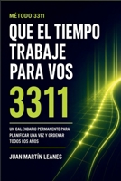 Que el tiempo trabaje para vos: El Método 3311: un calendario permanente para planificar una vez y organizar todos los años (Spanish Edition) B0HBKW6JSY Book Cover