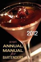 Gaz Regan's Annual Manual for Bartenders, 2012 1907434038 Book Cover